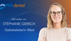 PVS dental WIR persönlich: Stephanie Giersch – Gebietsleiterin West