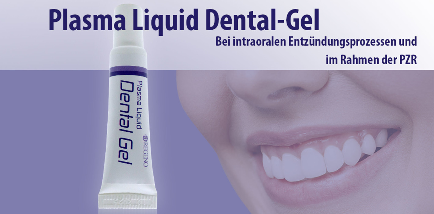 Plasma Liquid Dental Gel – die neue mikrobiozide Alternative