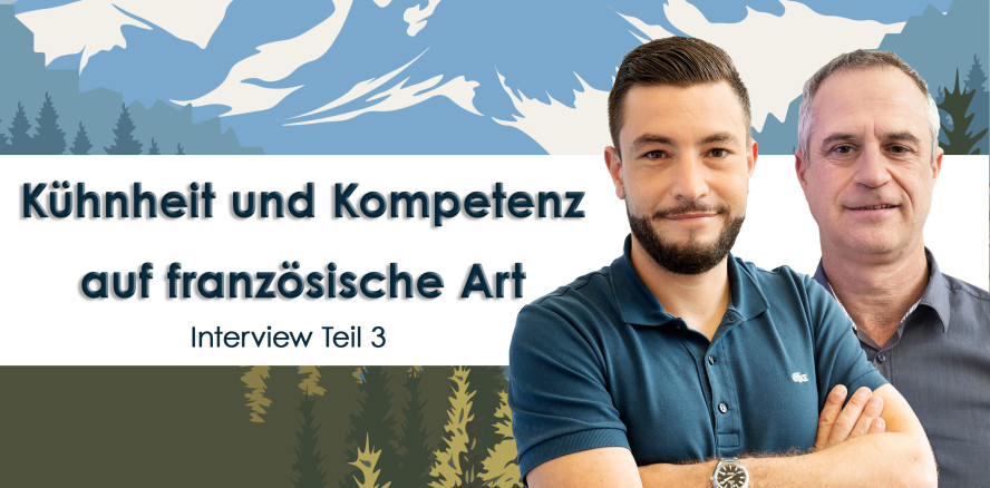 Kühnheit und Kompetenz auf französische Art – Teil 3