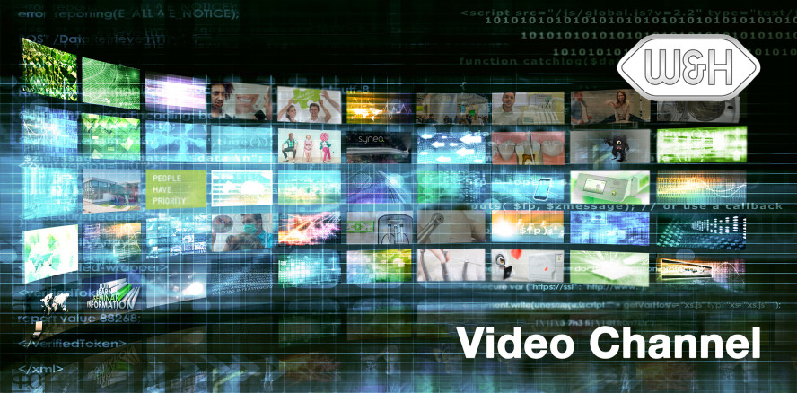 Zahlen, Daten, Fakten – der W&H Video Channel im Schnellcheck