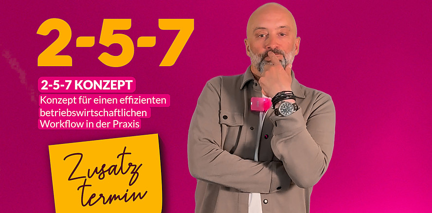 Mit dem 2-5-7-Konzept zu mehr Effizienz in der Praxis: Jetzt noch kostenlosen Platz sichern!