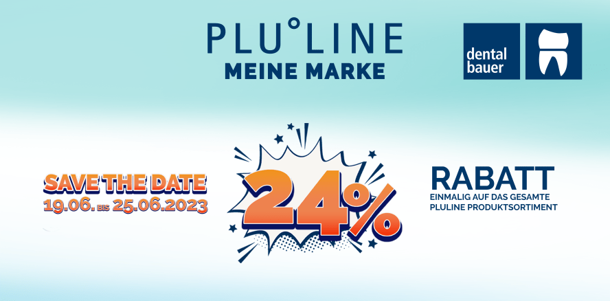 #savethedate – 24 % Rabatt auf PLULINE bei dental bauer