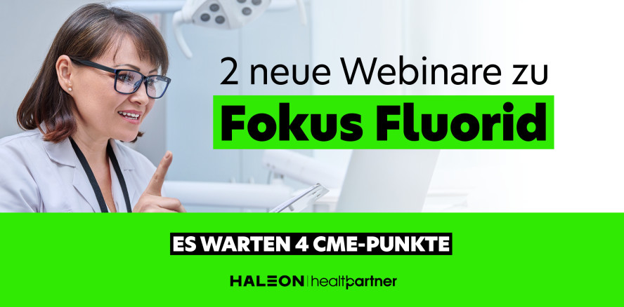 Zwei Webinare – ein Thema: Fluorid in der zahnärztlichen Praxis