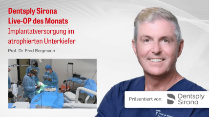 DENTSPLY SIRONA Live-OP „Implantatversorgung im atrophierten Unterkiefer“